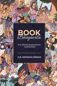 Book Bhagavata: The Srimad-Bhagavatam Summarised