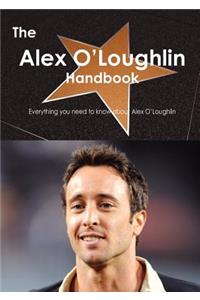 The Alex O'Loughlin Handbook - Everything You Need to Know about Alex O'Loughlin