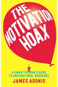 The Motivation Hoax