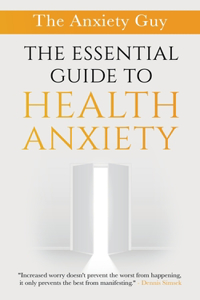 Essential Guide To Health Anxiety
