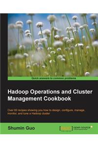 Hadoop Operations and Cluster Management Cookbook