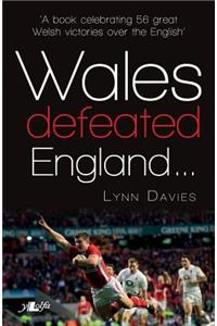 Wales Defeated England