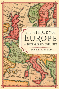 History of Europe in Bite-Sized Chunks