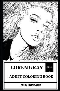 Loren Gray Adult Coloring Book: Famous Youtuber and Musical Influencer, Prodigy Artist and Cute Model Inspired Adult Coloring Book