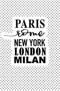 Paris Rome New York London Milan