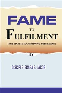 Fame to Fulfilment