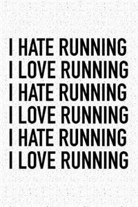 I Love Running I Hate Running