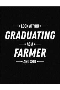 Look at You Graduating as a Farmer and Shit