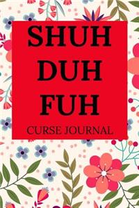Shuh Duh Fuh Curse Journal