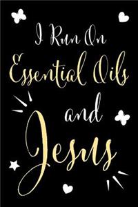 I Run on Essential Oils and Jesus