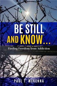Be Still and Know...