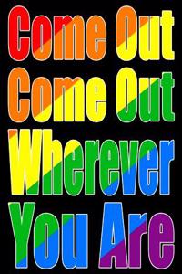 Come Out Come Out Wherever You Are: Secret Internet Password Book with Gay Pride Flag Design