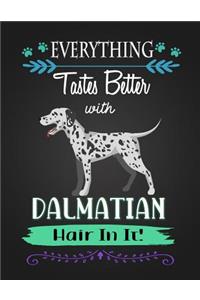 Everything Tastes Better with Dalmatian Hair in It!