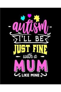 Autism I'll Be Just Fine with a Mum Like Mine