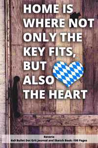 Home Is Where Not Only the Key Fits, But Also the Heart Bavaria 6x9 Bullet Dot Grit Journal and Sketch Book - 100 Pages