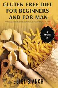 Gluten Free Diet for Beginners and for Man