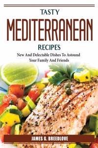 Tasty Mediterranean Recipes