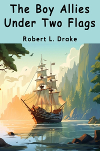 Boy Allies Under Two Flags