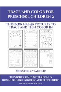 Books for 2 Year Olds (Trace and Color for preschool children 2)