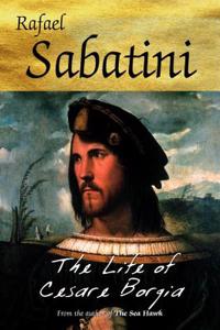The Life Of Cesare Borgia
