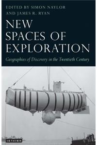 New Spaces of Exploration: Geographies of Discovery in the Twentieth Century