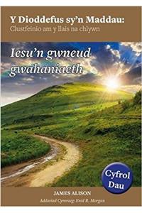 Dioddefus Sy'n Maddau, Y: 2. Iesu'n Gwneud Gwahaniaeth