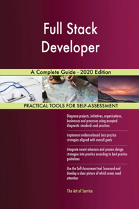 Full Stack Developer A Complete Guide - 2020 Edition