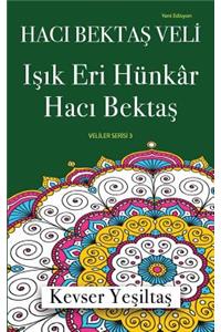 Haci Bektas Veli, Isik Eri Hunkar Haci Bektas (Yeni Edisyon)