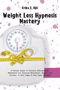 Weight Loss Hypnosis Mastery