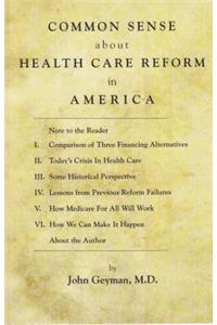Common Sense about Health Care Reform in America