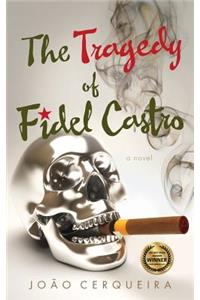 Tragedy of Fidel Castro