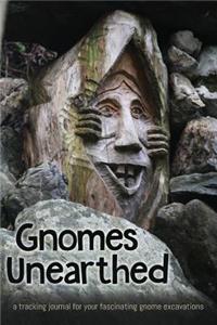 Gnomes Unearthed