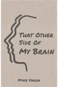 That Other Side of My Brain