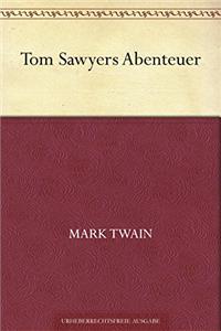 Tom Sawyers Abenteuer (German Edition)