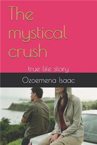 mystical crush: true life story