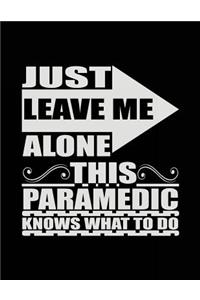 Just Leave Me Alone This Paramedic Knows What To Do