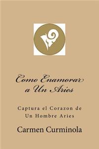 Como Enamorar a Un Aries