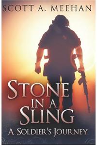 Stone in a Sling: A Soldier's Journey