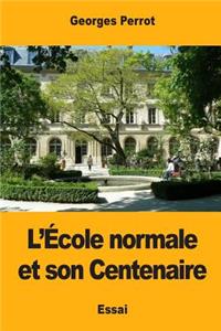 L'École normale et son Centenaire