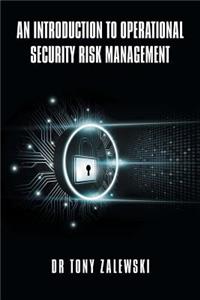 Introduction to Operational Security Risk Management