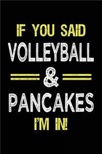 If You Said Volleyball & Pancakes I'm in