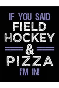 If You Said Field Hockey & Pizza I'm In
