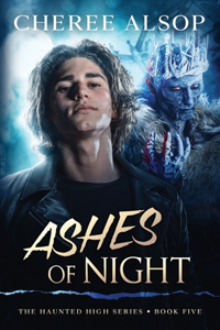 Haunted High Series Book 5- Ashes of Night