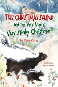 Christmas Skunk And The Very Merry, Very Stinky Christmas