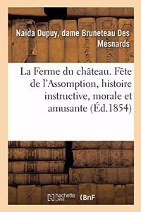 Ferme Du Château Ou La Fête de l'Assomption, Histoire Instructive, Morale