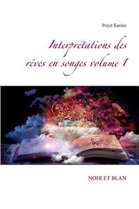 Interprétations des rêves en songes volume 1