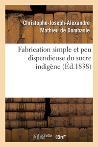 Fabrication Simple Et Peu Dispendieuse Du Sucre Indigène