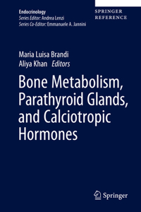 Bone Metabolism, Parathyroid Glands, and Calciotropic Hormones