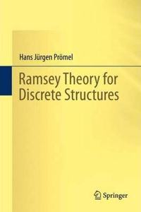 Ramsey Theory for Discrete Structures [Special Indian Edition - Reprint Year: 2020] [Paperback] Hans Jürgen Prömel