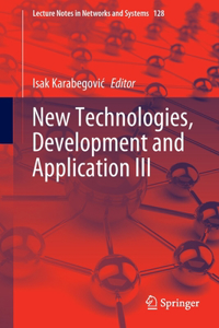 New Technologies, Development and Application III